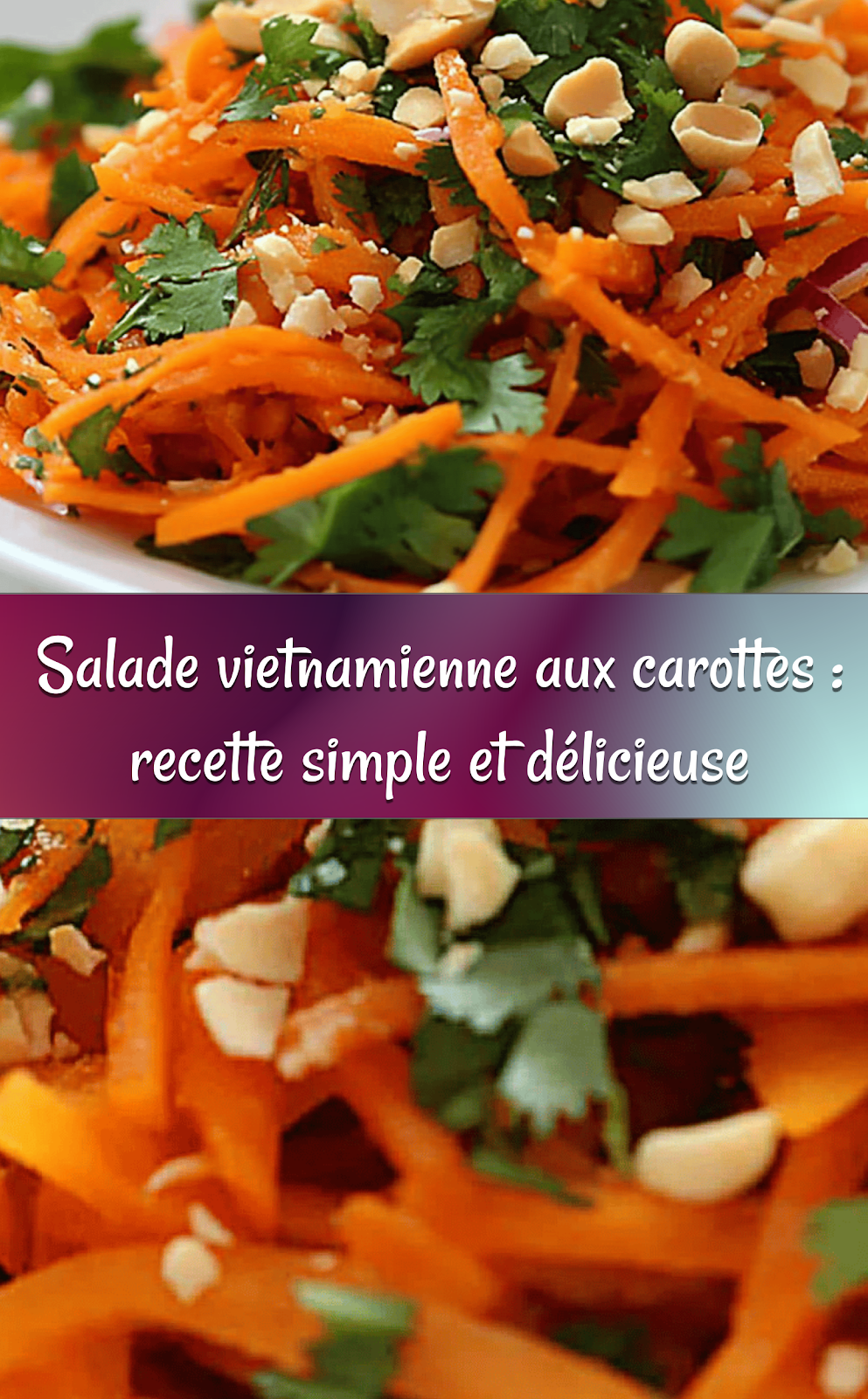 Salade vietnamienne aux carottes : recette simple et délicieuse