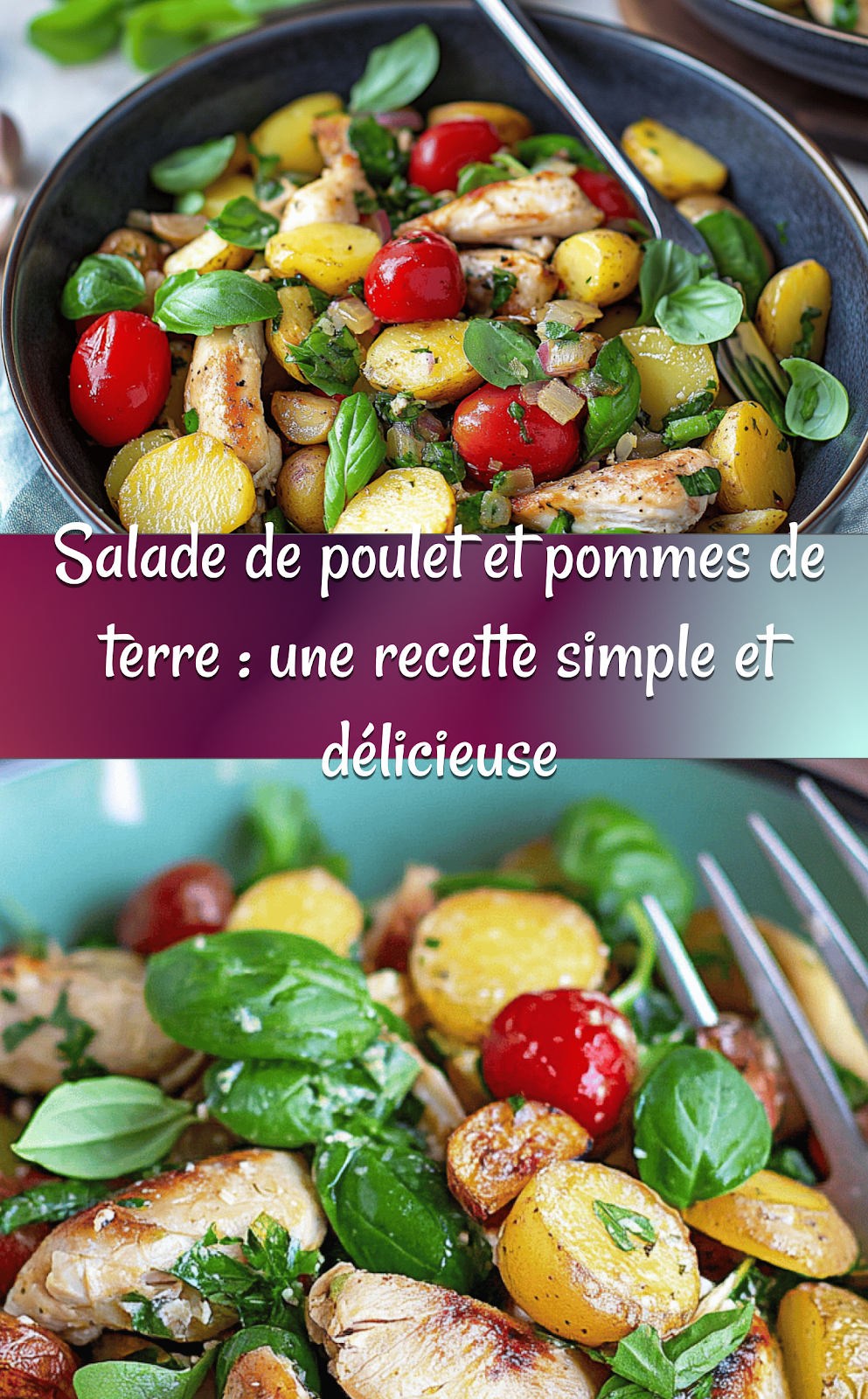 Salade de poulet et pommes de terre : une recette simple et délicieuse