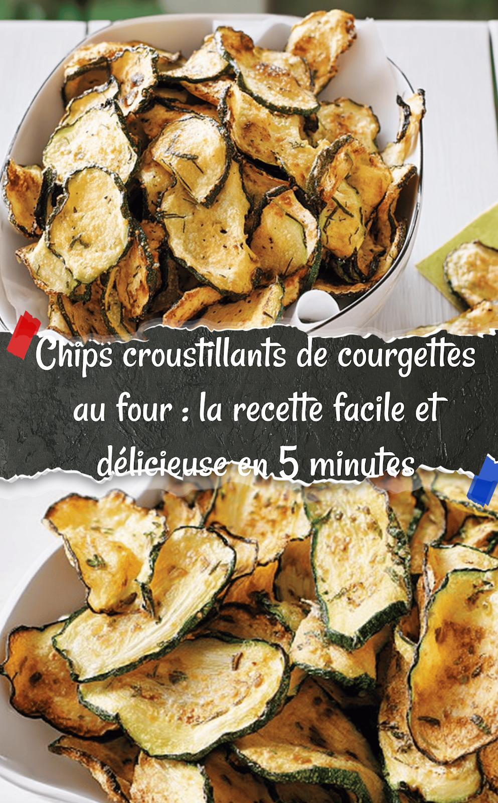 Chips croustillants de courgettes au four : la recette facile et délicieuse en 5 minutes