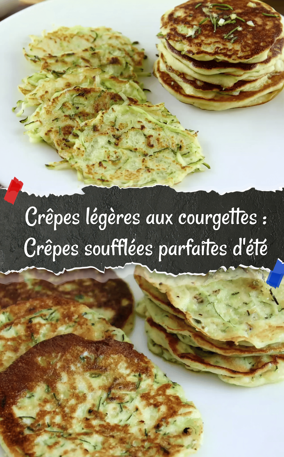Crêpes légères aux courgettes : Crêpes soufflées parfaites d'été