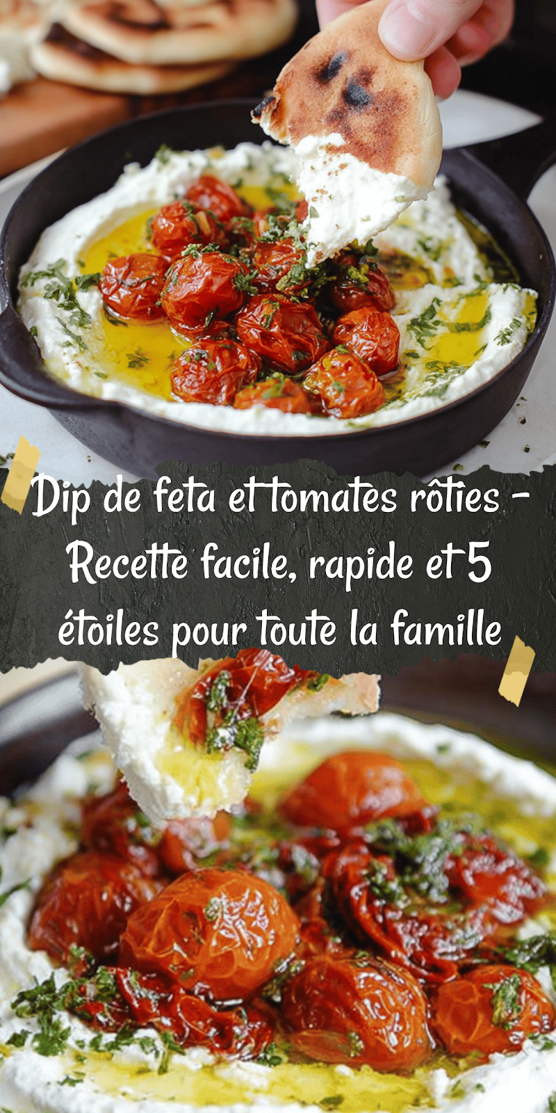 Dip de feta et tomates rôties – Recette facile, rapide et 5 étoiles pour toute la famille