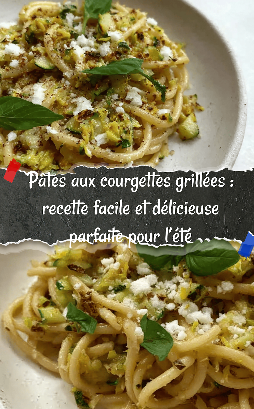 Pâtes aux courgettes grillées : recette facile et délicieuse parfaite pour l’été