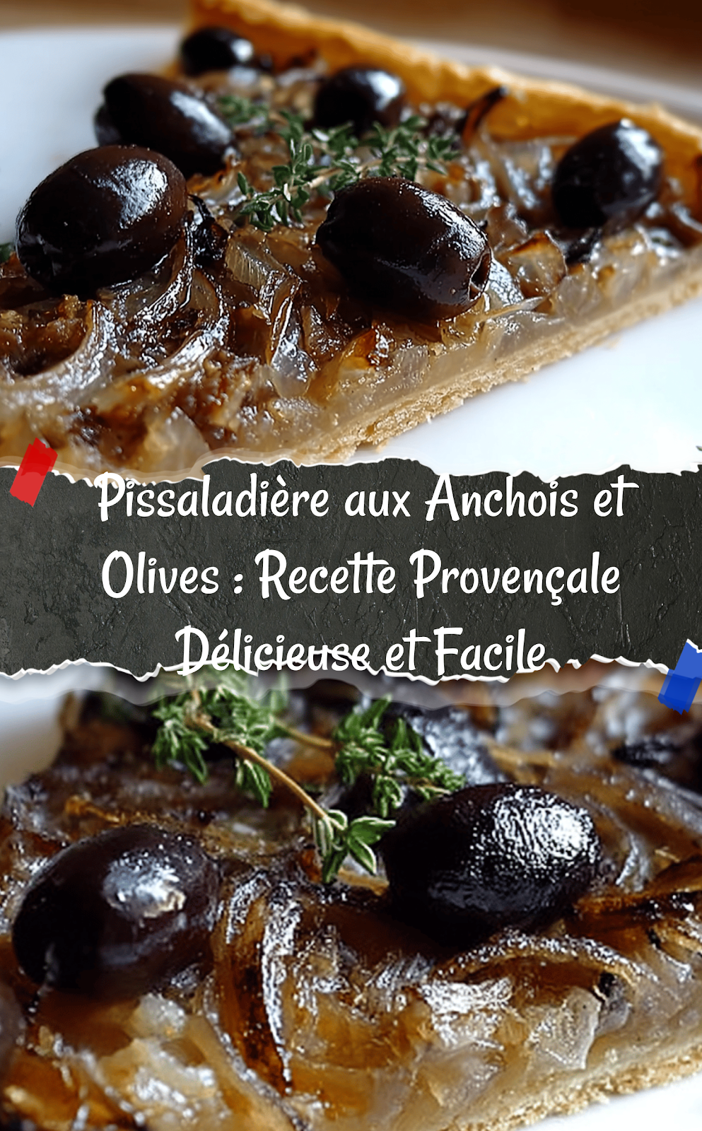 Pissaladière aux Anchois et Olives : Recette Provençale Délicieuse et Facile