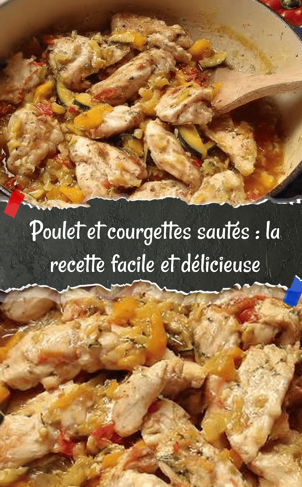 Poulet et courgettes sautés : la recette facile et délicieuse