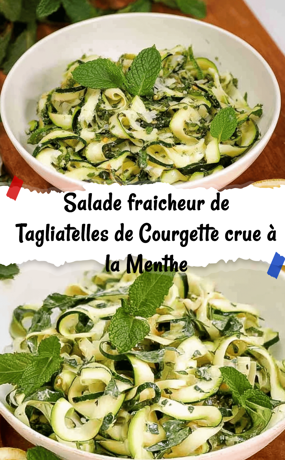 Salade fraicheur de Tagliatelles de Courgette crue à la Menthe