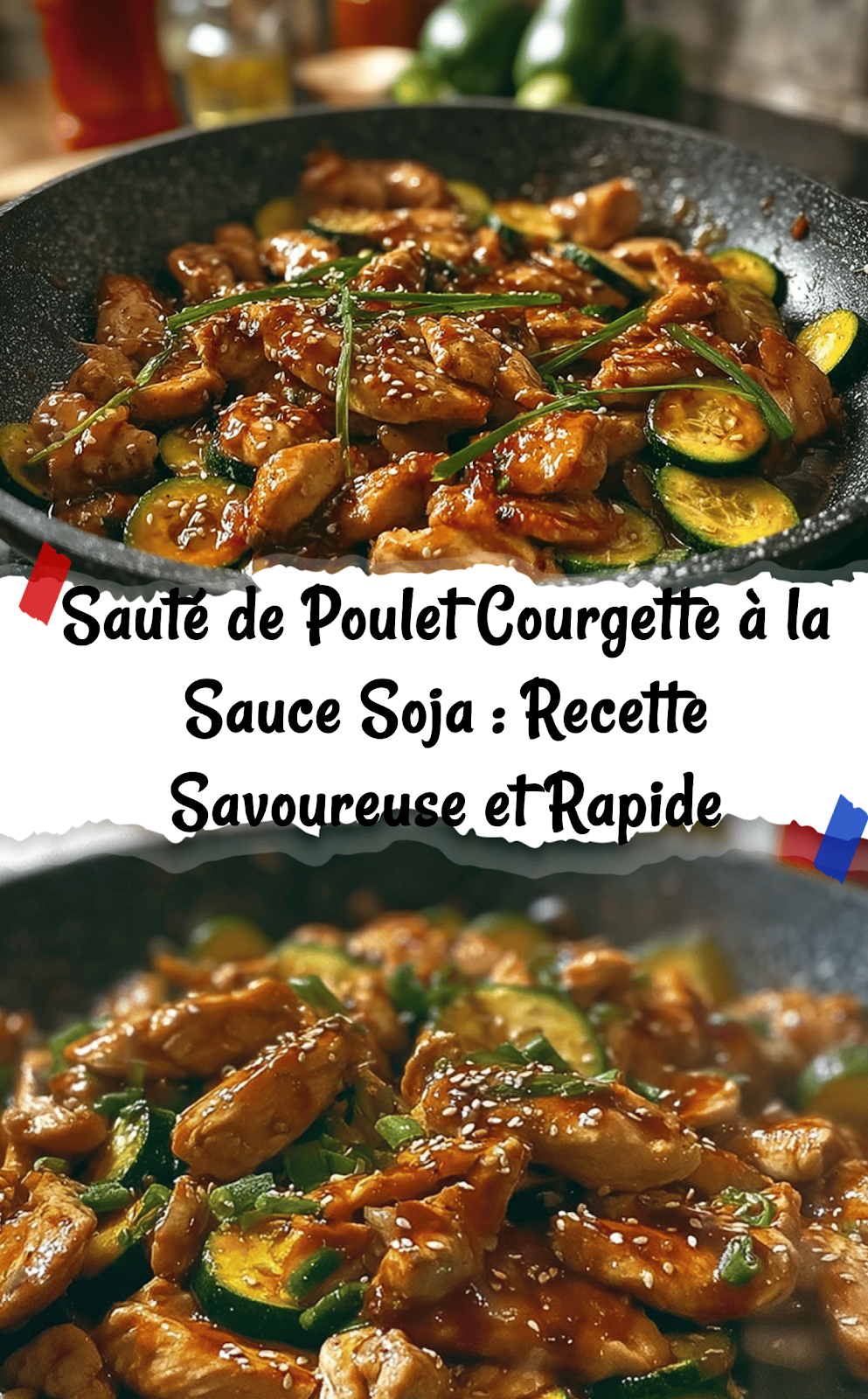 Sauté de Poulet Courgette à la Sauce Soja : Recette Savoureuse et Rapide