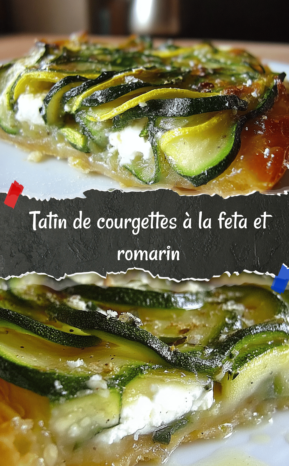 Tatin de courgettes à la feta et romarin