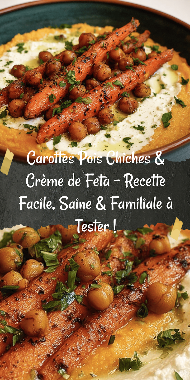 Carottes Pois Chiches & Crème de Feta – Recette Facile, Saine & Familiale à Tester !