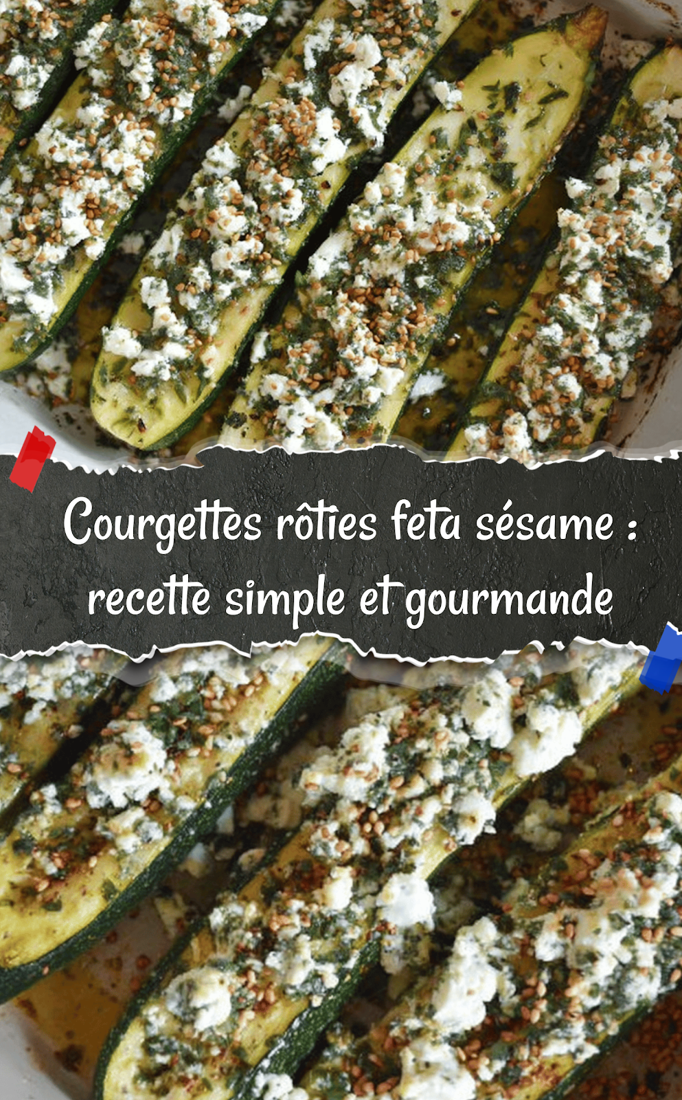 Courgettes rôties feta sésame : recette simple et gourmande