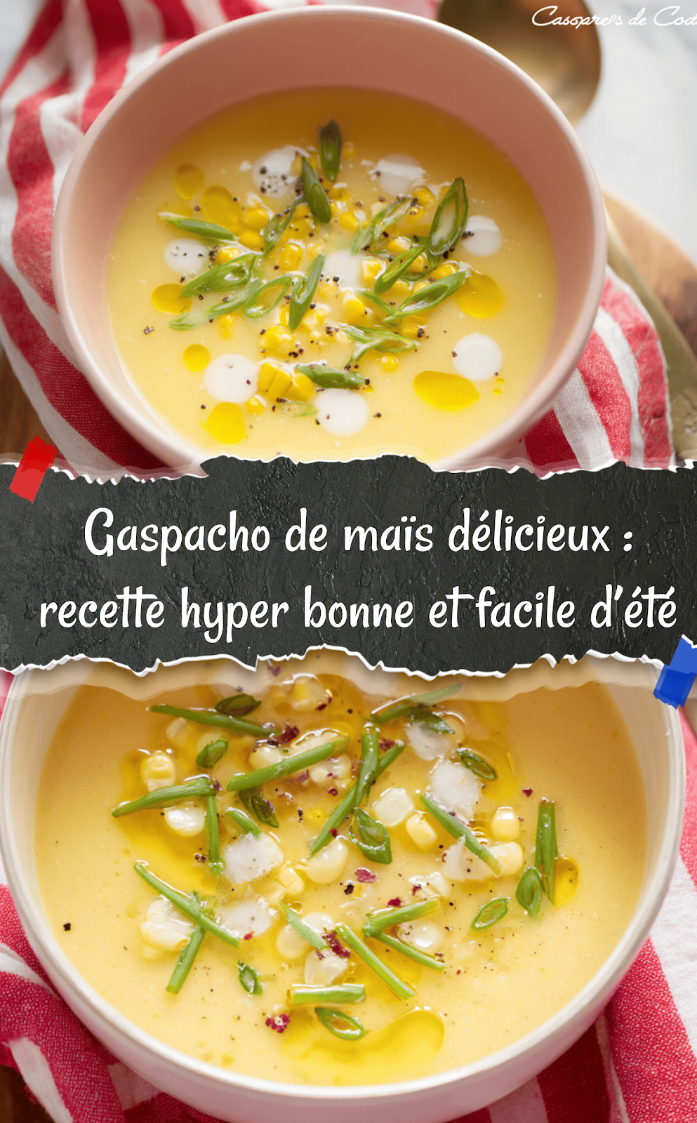 Gaspacho de maïs délicieux : recette hyper bonne et facile d’été
