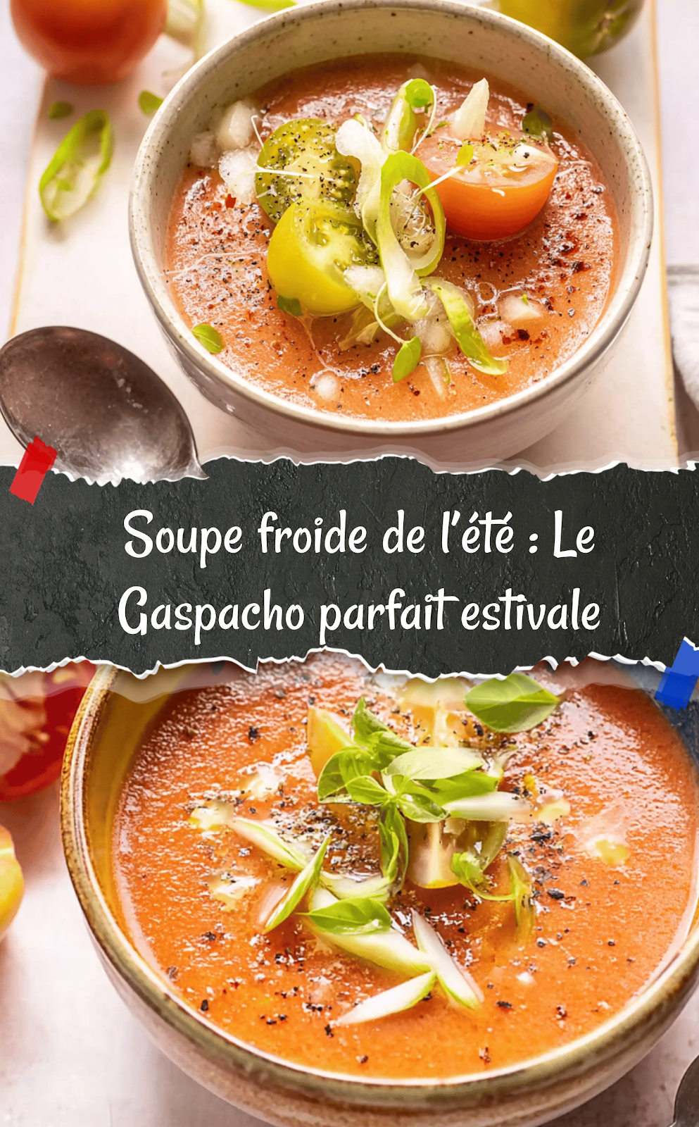 Soupe froide de l’été : Le Gaspacho parfait estivale