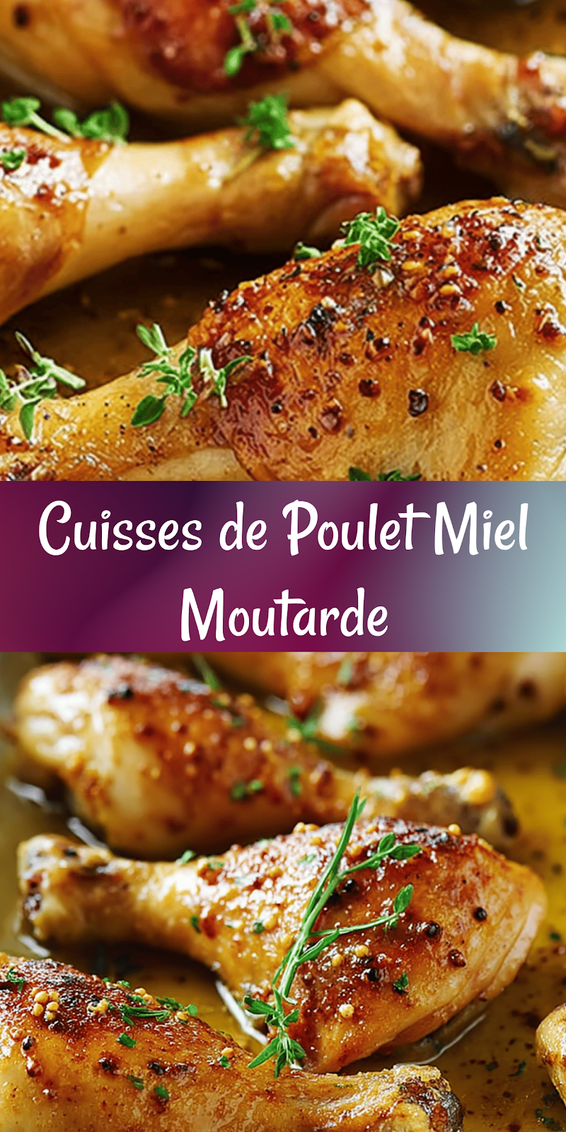 Cuisses de Poulet au Miel et à la Moutarde – Recette Facile, Rapide et Gourmande