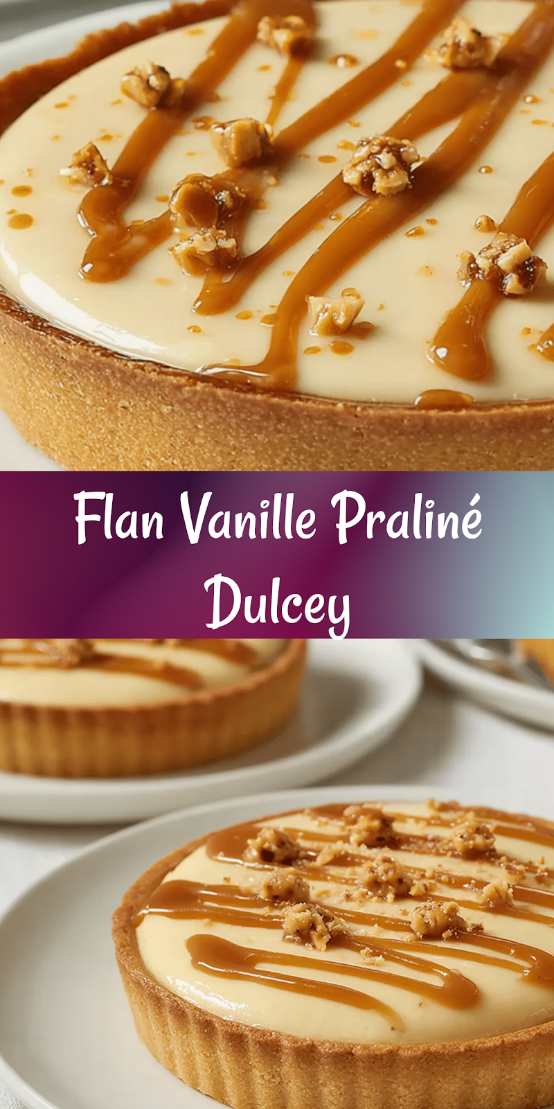 Flan Dulcey Vanille Praliné – Recette Facile et Gourmande 5 Étoiles