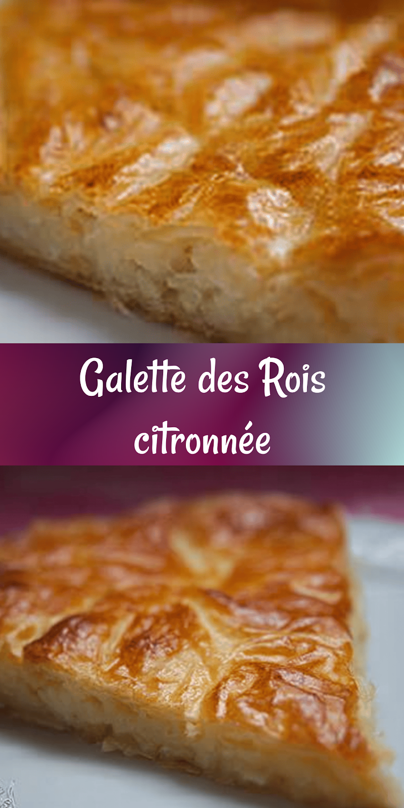 Galette des Rois au citron – Recette facile et délicieuse, incontournable et rapide