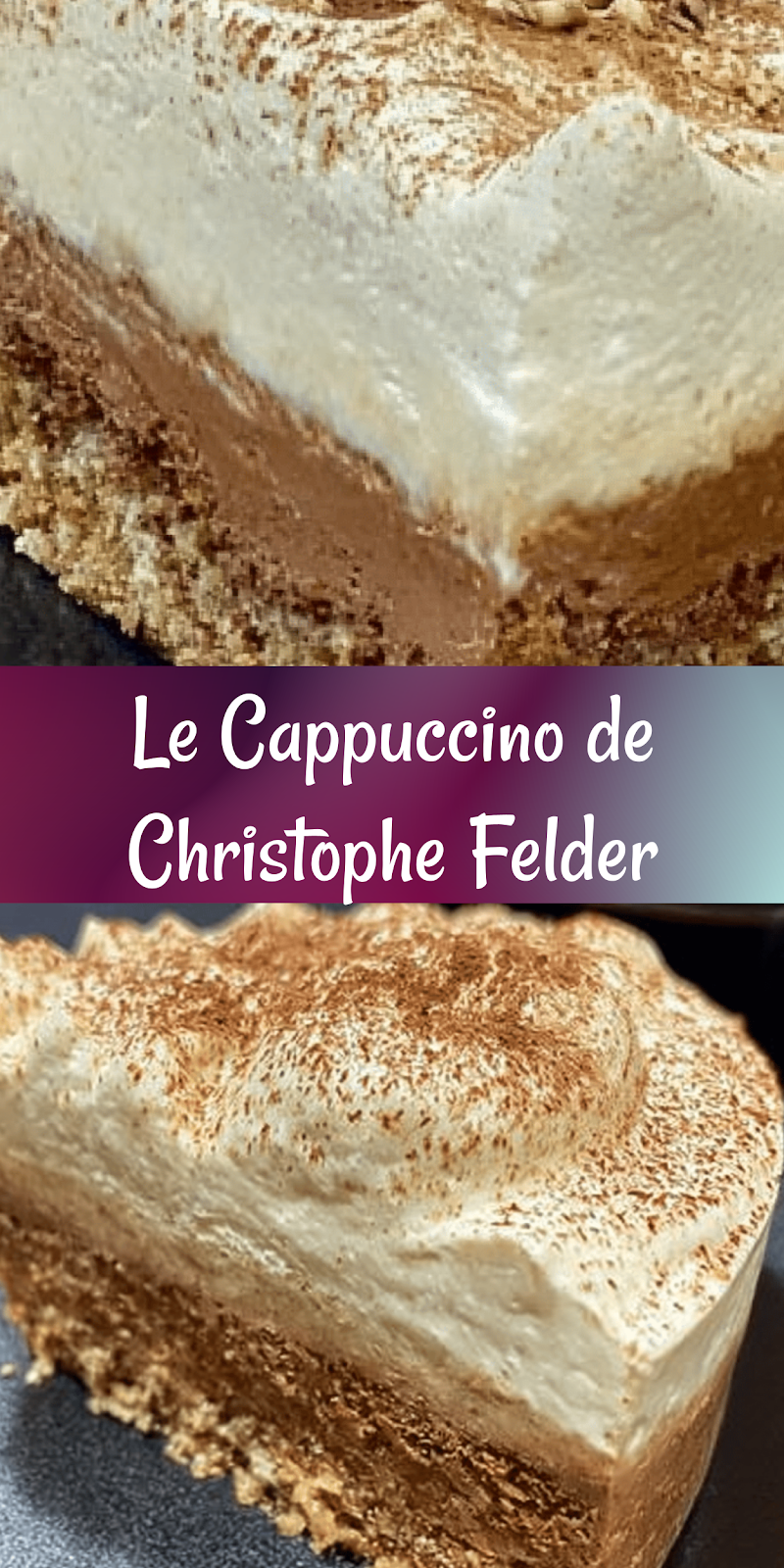 LE CAPPUCCINO de Christophe Felder – Recette Facile, Gourmande & Incontournable