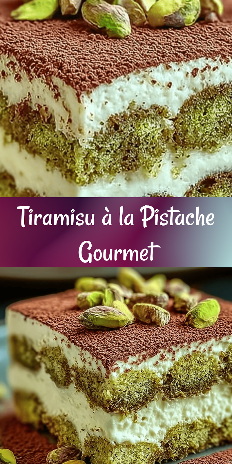 Le Meilleur Tiramisu à la Pistache – Recette Facile et Gourmande à Tester !