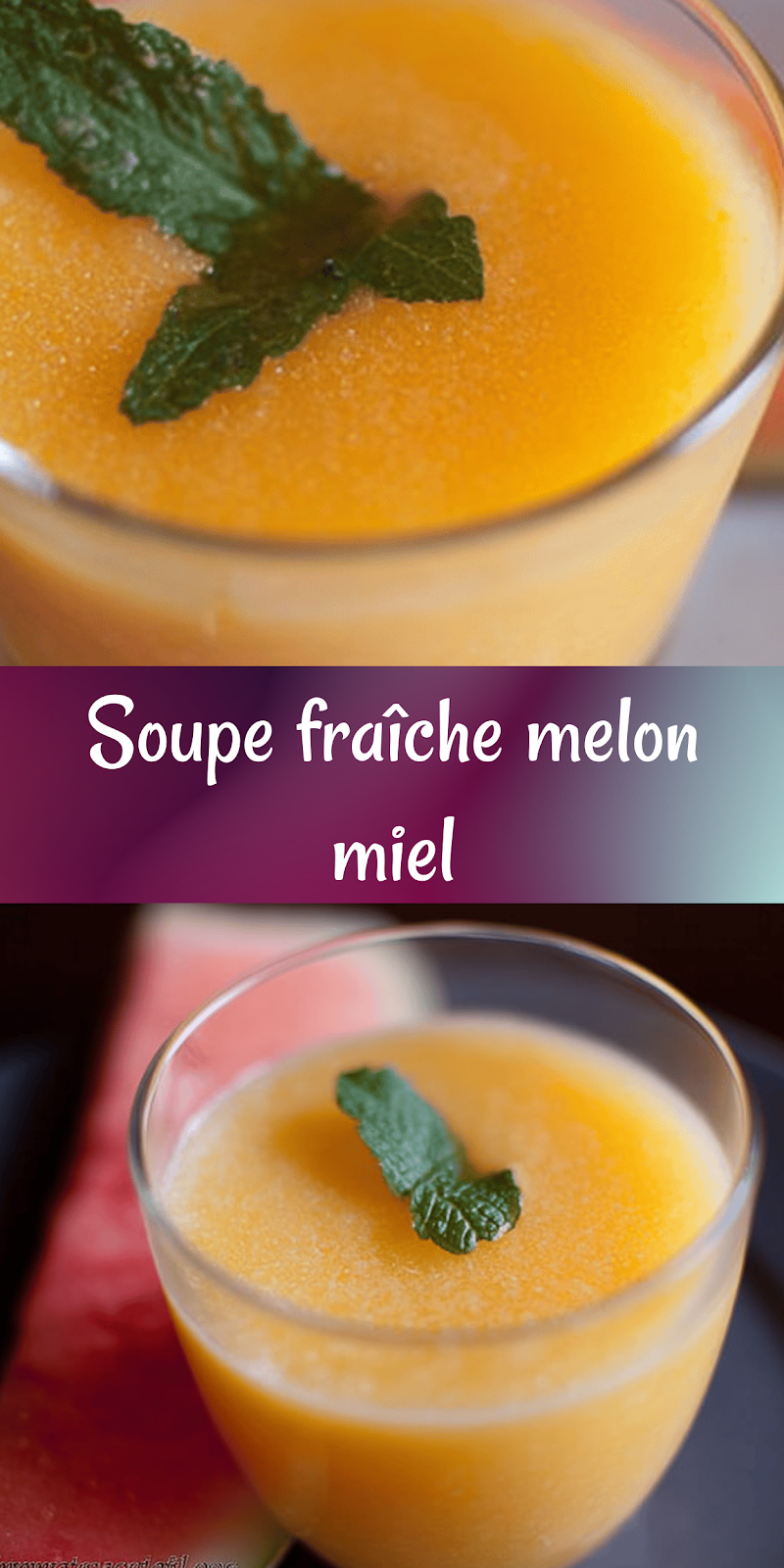 Soupe fraîche de melon au miel – Recette saine, rapide et estivale à tester !