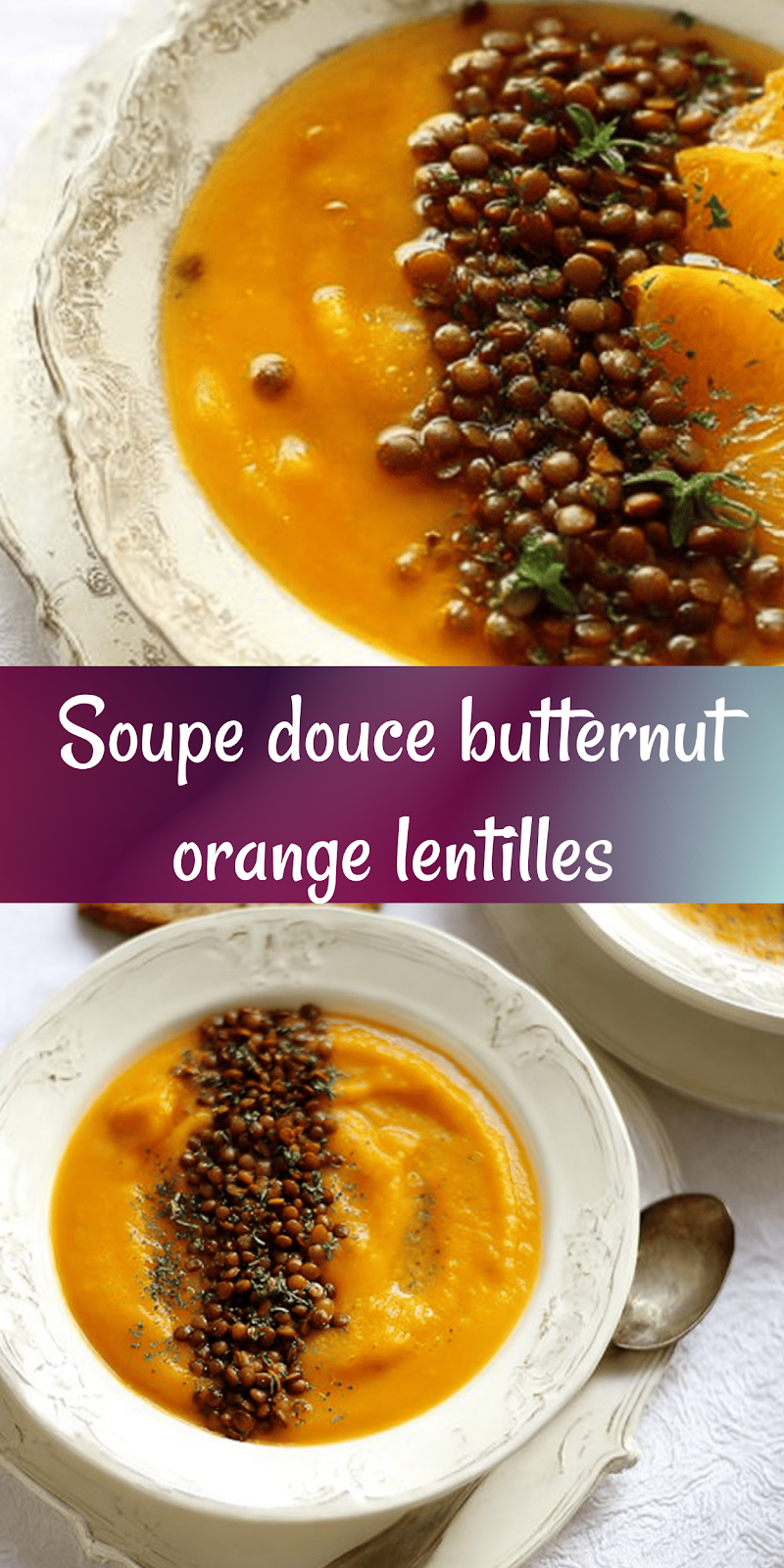 Soupe veloutée de courge butternut à l’orange et lentilles – Recette saine et facile