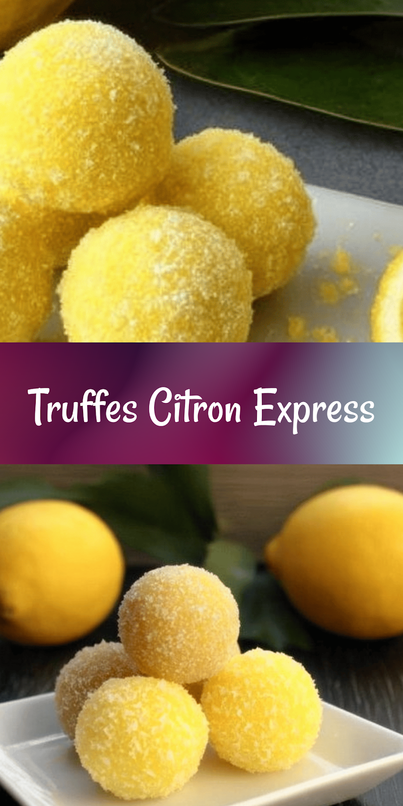 Truffes au Citron : Recette Facile, Rapide et Gourmande en 10 Minutes