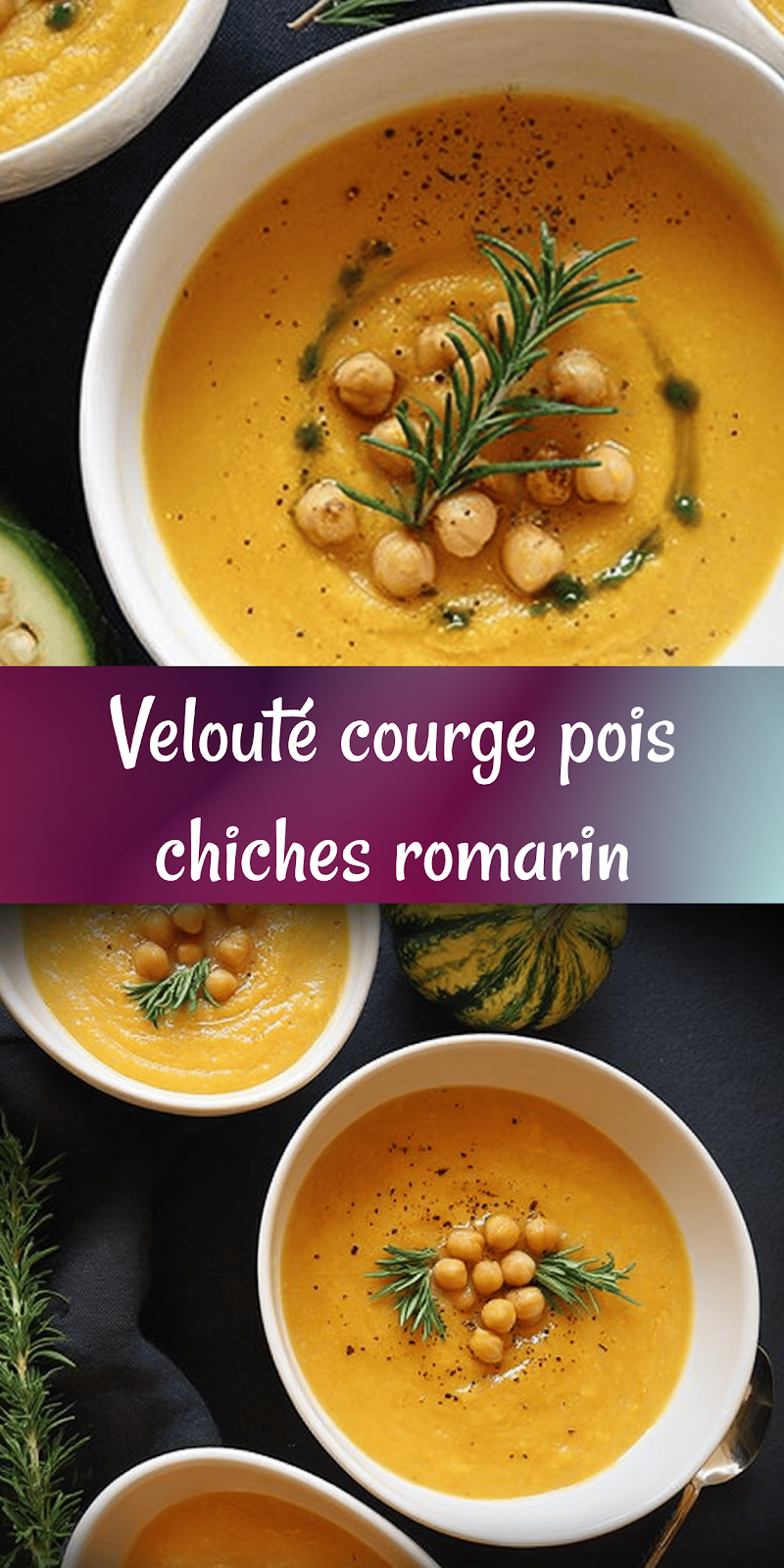 Velouté de pois chiches, courge et romarin – Recette facile, saine et réconfortante