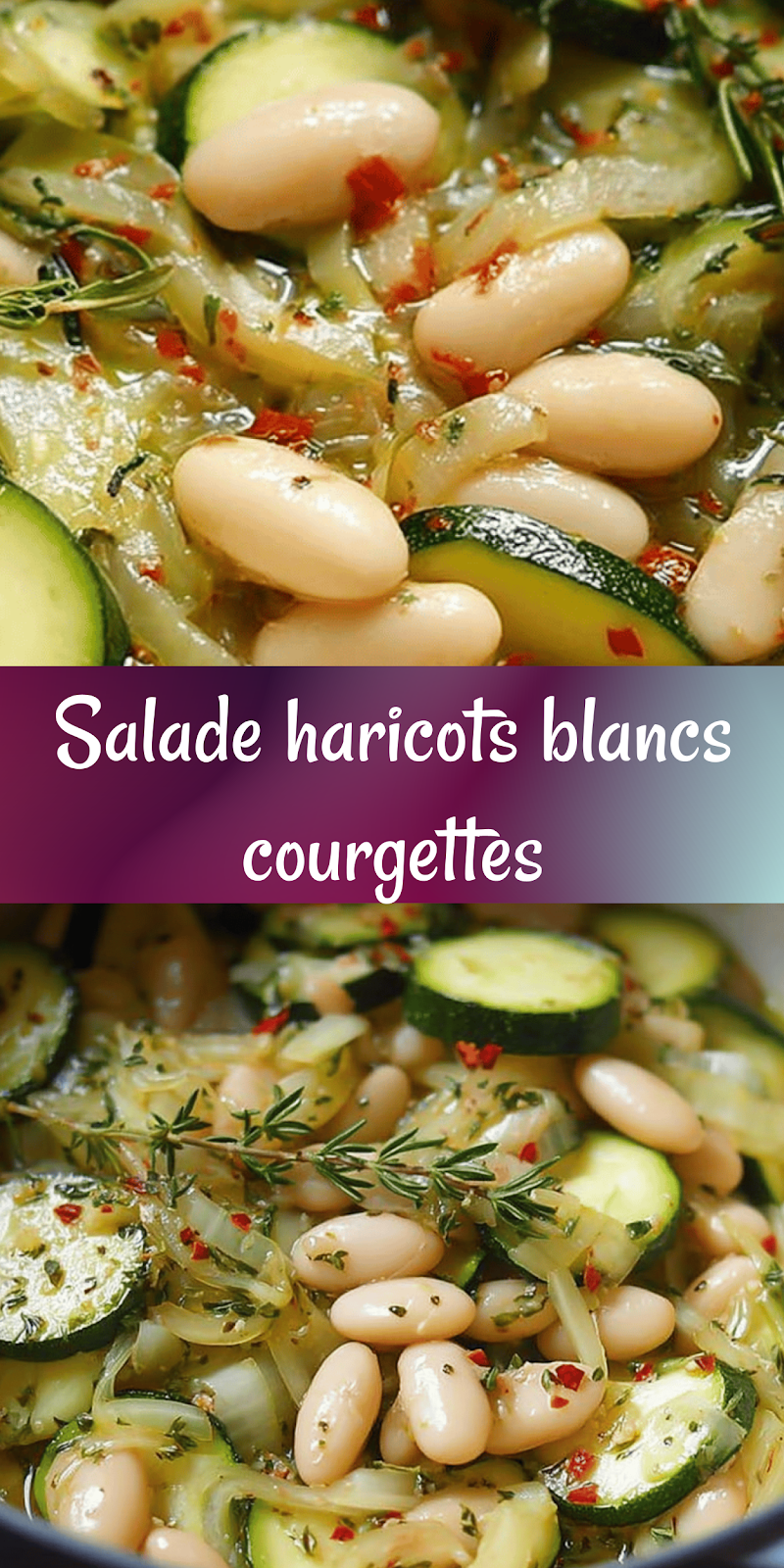 Haricots blancs et courgettes marinées : recette facile, saine et conviviale