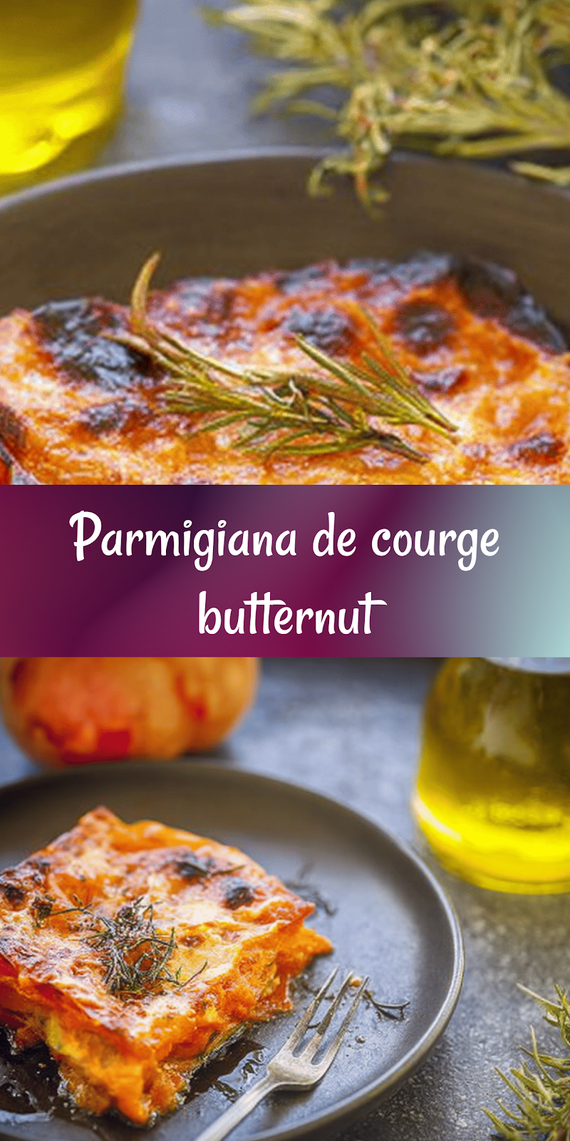 Parmigiana de courge butternut – Recette facile, healthy et savoureuse